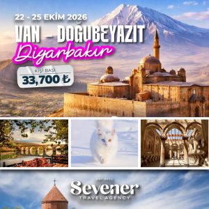 22 - 25 EKİM 2026 Van – Doğu Beyazıt – Tatvan – Diyarbakır Turu